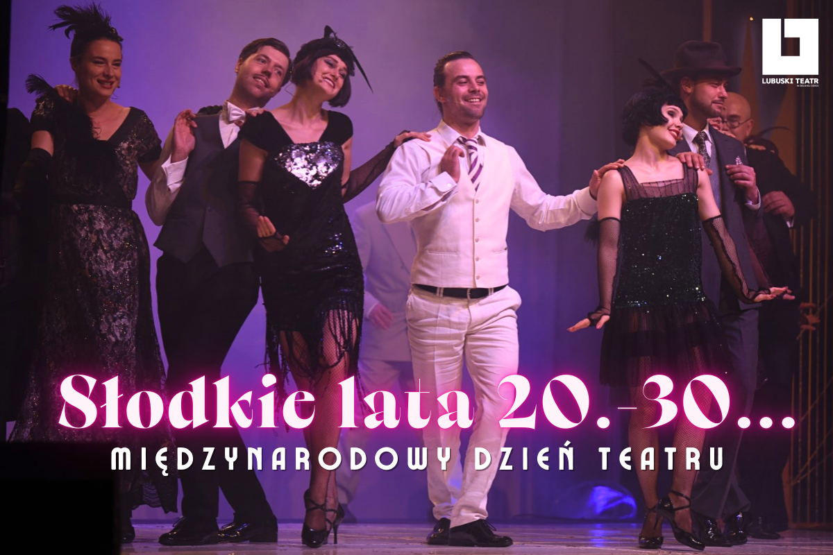 "Słodkie lata 20.-30..." zapraszają na wspólne świętowanie Międzynarodowego Dnia Teatru!