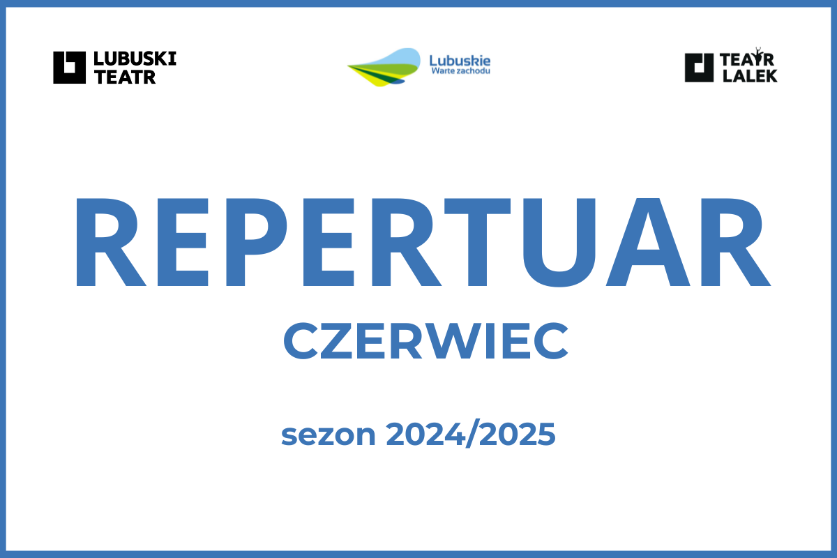 Repertuar Lubuskiego Teatru na czerwiec 2025
